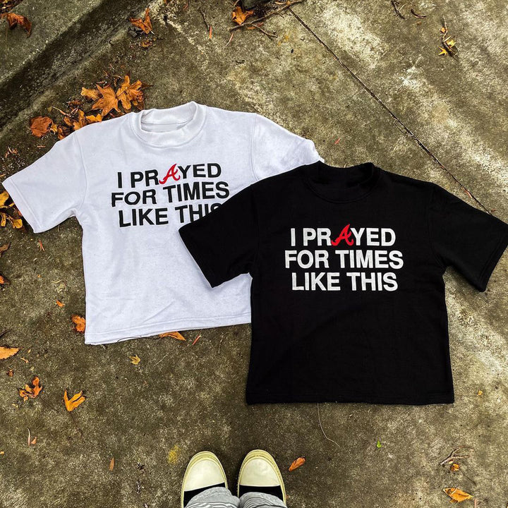 I Pray For Times Like This Print Short Sleeve T-Shirt